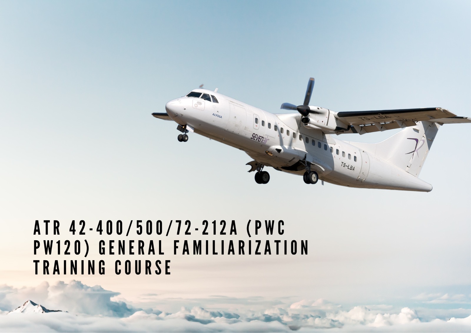 ATR 42-400/500/72-212A (PWC PW120) GENERAL FAMILIARIZATION TRAINING COURSE