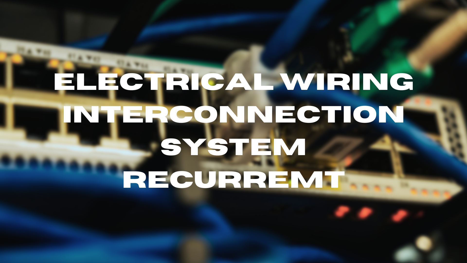 Electrical Wiring Interconnection System (Recurrent)